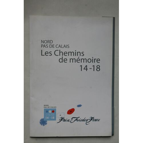 Nord-Pas De Calais. Les Chemins De Mémoire 14-18 