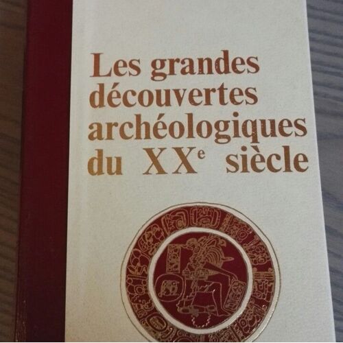 Les Grandes Decouvertes Archeologiques Du Xx Siecle  - Vol 4