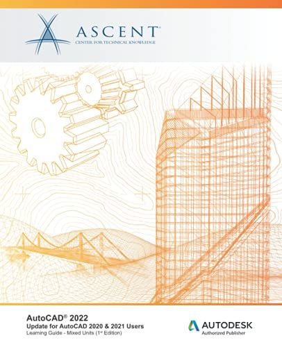 Autocad 2022: Update For Autocad 2020 & 2021 Users (Mixed Units): Autodesk Authorized Publisher