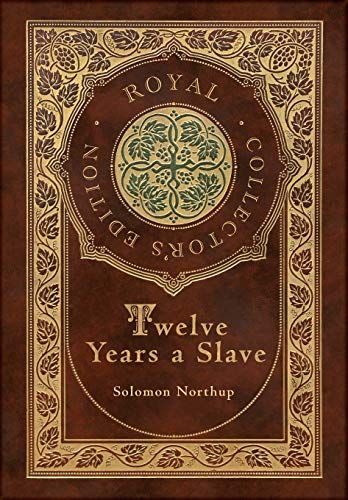Twelve Years A Slave (Royal Collector's Edition) (Illustrated) (Case Laminate Hardcover With Jacket)