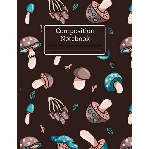 Mushroom Notebook: Beautiful Mushroom Composite Notebook Gift For Mushroom Lovers