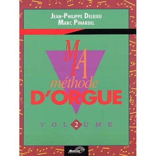 Jean-Philippe Delrieu & Marc Pinardel Ma Méthode D'orgue Vol. 2 Ed. Musicom