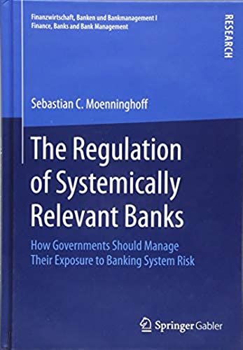 The Regulation Of Systemically Relevant Banks
