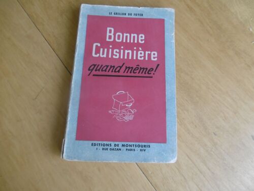 Livre De Cuisine Ancien - De Vraie Ménagère - Simple Sans Parade Scientifique ...La Bonne Cuisinière Quand Même ! Éditions De Montsouris