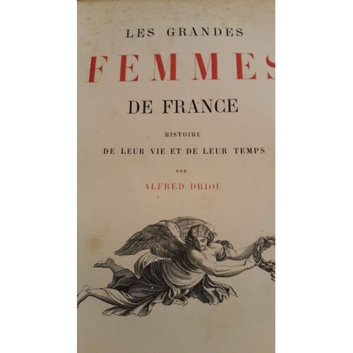 Les Grandes Femmes De France. Histoire De Leur Vie Et De Leur Temps