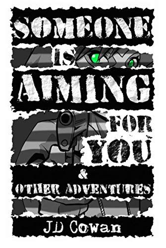 Someone Is Aiming For You & Other Adventures