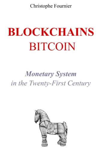 Blockchains Bitcoin: Monetary System In The Twenty-First Century