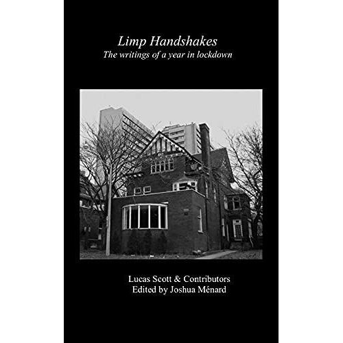 Limp Handshakes: The Writings Of A Year In Lockdown