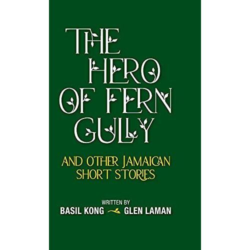 The Hero Of Fern Gully And Other Jamaican Short Stories (Hardcover)