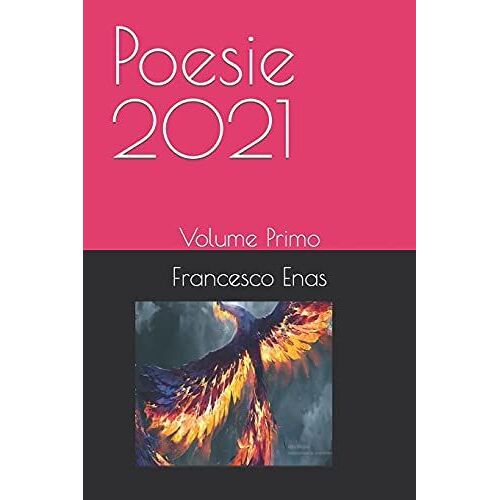 Poesie 2021: Volume Primo