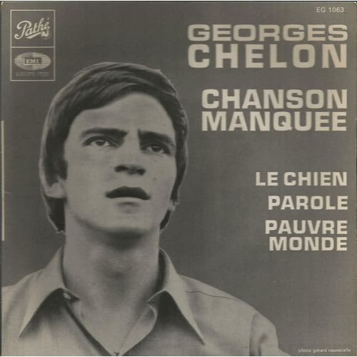 Chanson Manquée (G. Chelon) 2'30 - Le Chien (G. Chelon) 1'50  /  Pauvre Monde (G. Chelon) 3'00 - Parole (G. Chelon) 1'40