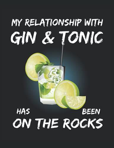 My Relationship With Gin & Tonic Has Been On The Rocks: Letter - 8.5" X 11" 120 Pages Composition Notebook Blank Lined Journals