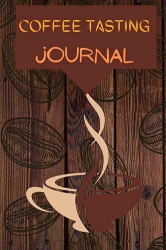 Coffee Tasting Journal: This Coffee Tasting Notebook Gifts For Coffee Drinkers