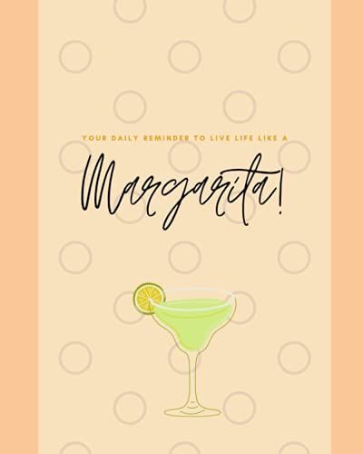 Live Life Like A Margarita!: A Feel Good Journal Paperback