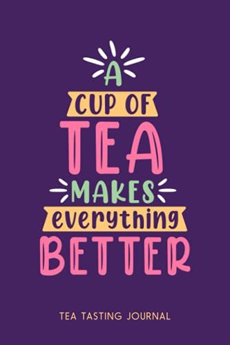 Tea Tasting Notebook: Useful & Practical Teas Book For Tastings + 100 Cards To Fill To Note Each Glass | Notebook Tea Of The World | Discover This ... On Tea And Infusions | Tea Tasting Journal