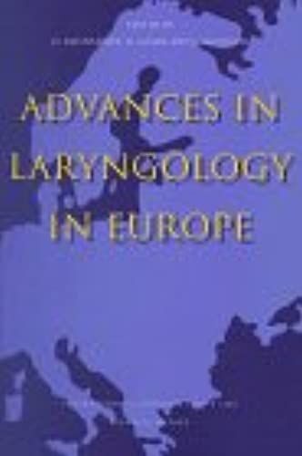 Advances In Laryngology In Europe: Proceedings Of The First Scientific Conference Of The European Laryngological Society, Marburg, Germany, 26-29 September, 1996 (International Congress Series)