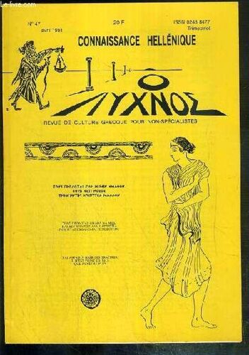 Connaissance Hellenique - N° 47 - Avril 1991 -  L'ideal De Tranquilité Dans L'athenes Classique Par P. Demont, Paroles À Double Sens, Paroles Magiques En Grece Antique Par A. Moreau, Le ...