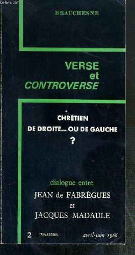 Chretien De Droite..Ou De Gauche ? - Dialogue Entre  Jean De Fabregues Et Jacques Madaule - Verse Et Controverse - Avril-Juin 1966 - Le Chretien En Dialogue Avec Le Monde N°2