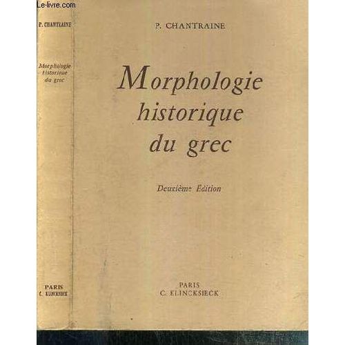 Morphologie Historique Du Grec / Nouvelle Collection À Lusage Des Classes,  Xxxiv. /  Deuxieme Edition.
