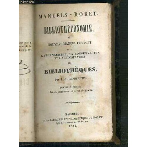 Bibliotheconomie Ou Nouveau Manuel Complet Pour L'arrangement, La Conservation Et L'administration Des Bibliotheques - Nouvelle Edition / Manuels-Roret.