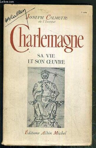 Charlemagne - Sa Vie Et Son Oeuvre