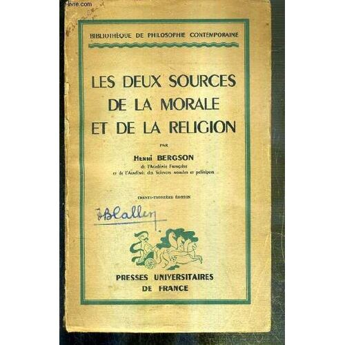 Les Deux Sources De La Morale Et De La Religion / Bibliotheque De Philosophie Contemporaine.