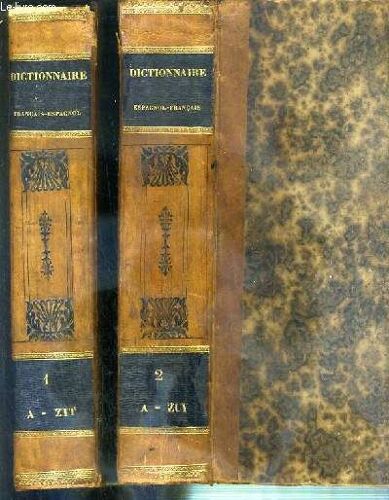 Dictionnaire Francois-Espagnol Et Espagnol-Francois, Avec L'interpretation Latine De Chaque Mot - 2 Tomes - 1 + 2.