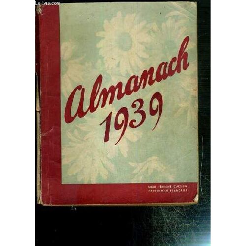 Femmes 1939 - Almanach De La Ligue Feminine D'action Catholique Francaise.