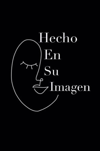 Hecho En Su Imagen - Made In His Image Notebook 6x9: Notebook 6x9