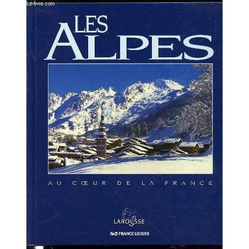 Les Alpes : Au Coeur De La France.
