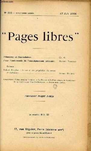 Pages Libres N°233 / Cinquieme Annee / 17 Juin 1905 - Primaires Et Secondaires Par Ch. G. / Pour L'autonomie De L'enseignement Primaire Par D. Vincent / Etc.