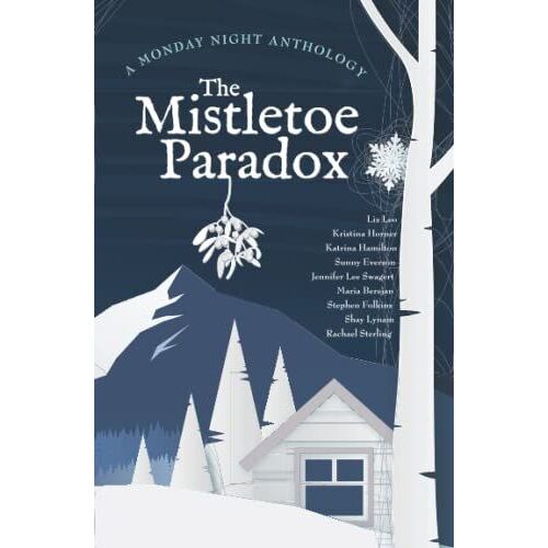 The Mistletoe Paradox: A Monday Night Anthology
