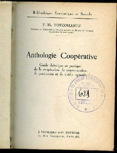 Anthologie Cooperative : Guide Theorique Et Pratique De La Cooperation De Consommation, De Production Et De Credit Agricole. Bibliotheque Economique Et Sociale.