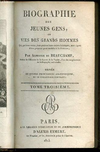 Biographie Des Jeunes Gens Ou Vies Des Grands Hommes - Tome 3.