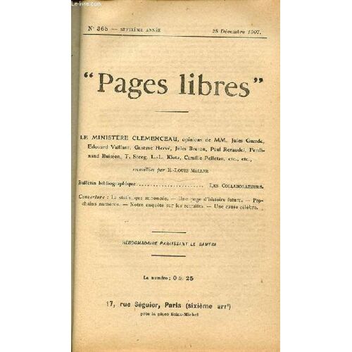Pages Libres N°365 / Septieme Annee / 28 Decembre 1907 - Le Ministere Clemenceau, Opinions De J. Guesde, E. Vaillant, G. Herve, J. Breton, P. Renaudel, F. Buisson, T. Steeg, L. Klotz, C. ...
