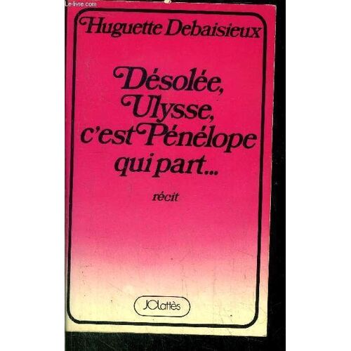 Desolee, Ulysse, C'est Penelope Qui Part...
