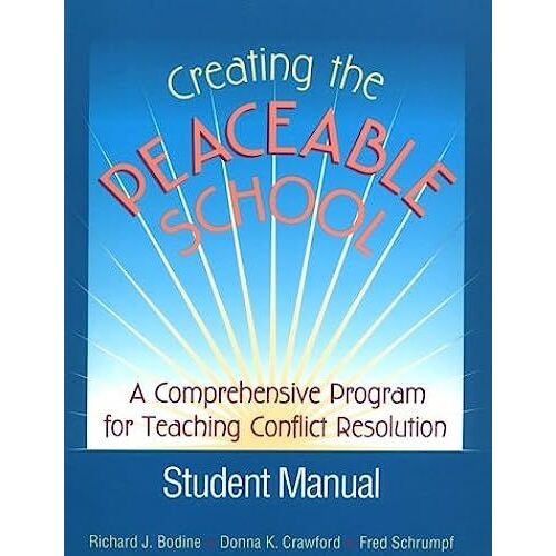Creating The Peaceable School: A Comprehensive Program For Teaching Conflict Resolution