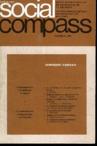 Social Compass Volume Xxxiii/4 1986 - Le Catholicisme Contemporain En Espagne, Le Catholicisme Dix Ans Après La Mort De Franco, ...