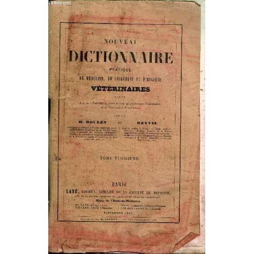 Nouveau Dictionnaire Pratique De Medecine, De Chirurgie Et D'hygiene Veterinaires