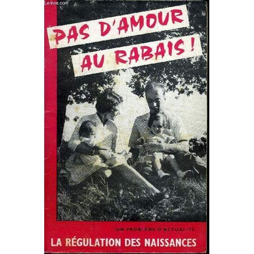 Pas D'amour Au Rabais ! Un Probleme D'actualite, La Regulation Des Naissances