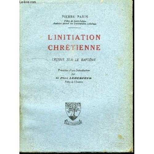 L'initiation Chretienne - Lecons Sur Le Bapteme