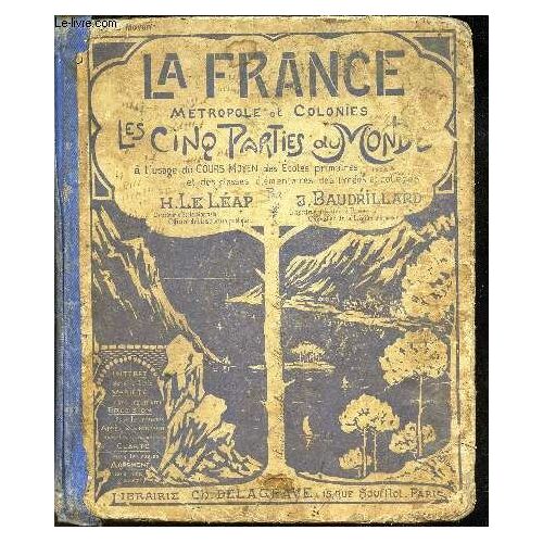 La France Metropole Et Colonies - Les Cinq Parties Du Monde -