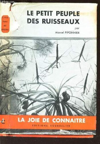 Le Petit Peuple Des Ruisseaux / Collection De La Joie De Connaitre.