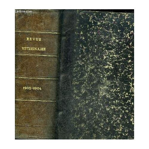 Revue Veterinaire (Journal Des Veterinaires Du Midi) Annees 1902 Et 1904.