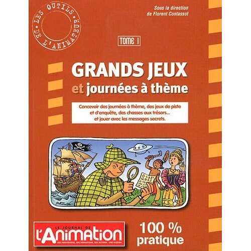 Grands Jeux Et Journées À Thème. Tome 1