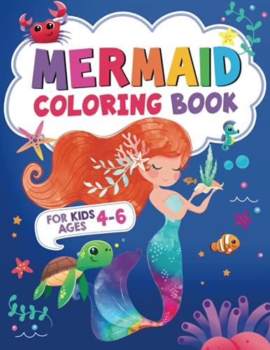 Mermaid Coloring Book For Girls Ages 4-6: 100 Cute Coloring Pages For Girls And Kids Ages 4-6: Unique Beautiful Mermaids To Color, Fish, Mer-Cats, ... | For Little Girls And Kids Ages 4, 5 & 6