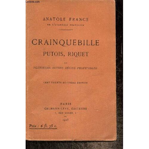 Crainquebille, Putois, Riquet Et Plusieurs Autres Récits Profitables