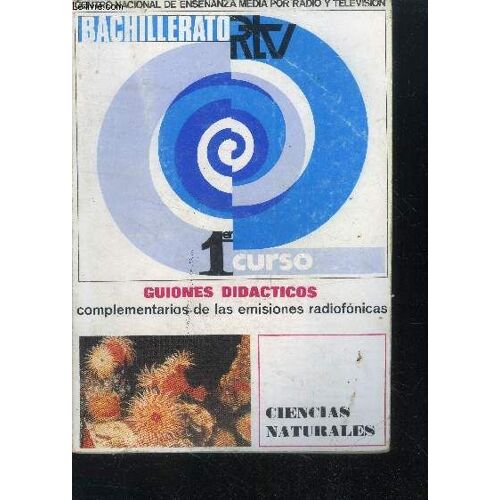 Guiones Didacticos De Ciencias Naturales -Bachillerato- Complementarios De Las Emisiones Radiofonicas- Primer Curso (Plan De Estudios 1967) - Centro Nacional De Ensenanza Media Por Radio Y Television