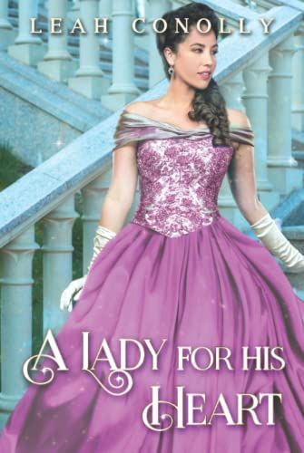 A Lady For His Heart: A Historical Regency Romance Novel