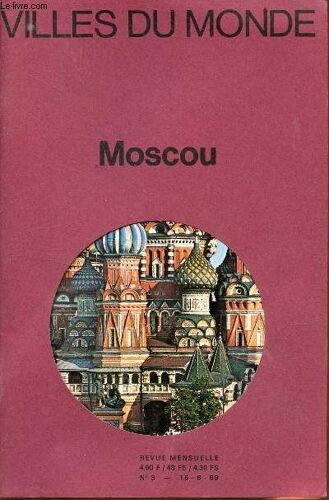 Ville Du Monde N°3 Du 16 Juin 1969 - Moscou - Mockba - Sommaire: L Actualité Dans La Ville, La Ville En Parle Par Kolhmann J., Moscou Hier Et Uajourd Hui Par Miatchine I., Les Visages De Moscou Par(...)